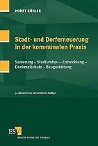 Stadt- und Dorferneuerung in der kommunalen Praxis: Sanierung, Stadtumbau, Entwicklung, Denkmalschutz, Baugestaltung
