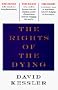 The Rights of the Dying: A Companion for Life's Final Moments