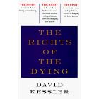The Rights of the Dying: A Companion for Life's Final Moments