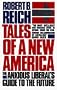 Tales of a New America: The Anxious Liberal's Guide to the Future