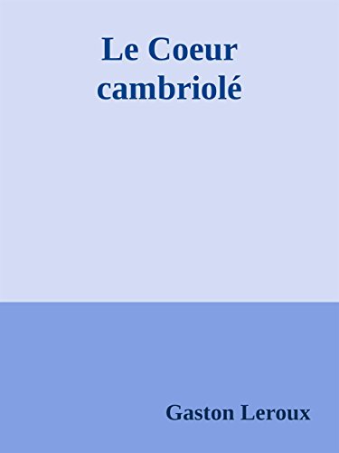 Le Coeur cambriolé (French Edition)