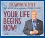 Your Life Begins Now