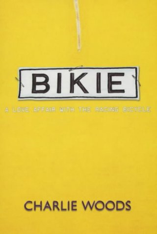 Bikie: A Love Affair with the Racing Bicycle