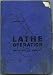 Manual of Lathe Operation and Machinists Tables