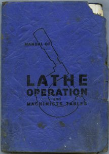 Manual of Lathe Operation and Machinists TablesFrom Atlas Press Company