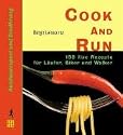 Cook and Run: 155 fixe Rezepte für Läufer, Biker und Walker