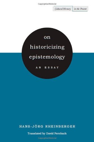 On Historicizing Epistemology: An Essay (Cultural Memory in the Present)