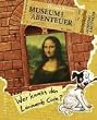 Museum der Abenteuer. Wer knackt den Leonardo-Code?