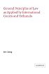 General Principles of Law as Applied by International Courts and Tribunals (Grotius Classic Reprint Series)
