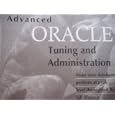  Advanced Oracle: Tuning and Administration; Make your database perform at peak level...