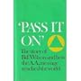 'Pass It On': The Story of Bill Wilson and How the A. A. Message Reached the World