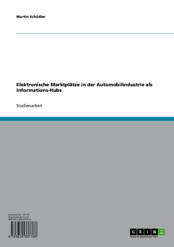 Elektronische Marktplätze in der Automobilindustrie als Informations-Hubs (German Edition)