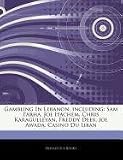 Gambling in Lebanon, Including: Sam Farha, Joe Hachem, Chris Karagulleyan, Freddy Deeb, Joe Awada, Casino Du Liban