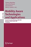 Mobility Aware Technologies and Applications: Second International Workshop, MATA 2005, Montreal, Canada, October 17 -- 19, 2005, Proceedings (Lecture ... Networks and Telecommunications)