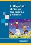 El diagnostico clinico en neumologia pediatrica / The clinical diagnosis in pediatric pulmonology