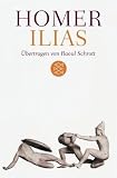 Ilias: &Uuml;bertragen von Raoul Schrott - Kommentiert von Peter Mauritsch - Homer, Raoul Schrott
