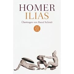 Ilias: �bertragen von Raoul Schrott. Kommentiert von Peter Mauritsch