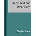 War is Kind and Other Lines