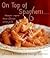 On Top of Spaghetti...: ...Macaroni, Linguine, Penne, and Pasta of Every Kind