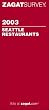 Zagatsurvey 2003 Seattle Restaurants (Zagatsurvey: Seattle Restaurants)