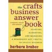 The Crafts Business Answer Book: Starting, Managing, and Marketing a Homebased Arts, Crafts, or Design Business