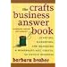 The Crafts Business Answer Book: Starting, Managing, and Marketing a Homebased Arts, Crafts, or Design Business