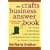 The Crafts Business Answer Book: Starting, Managing, and Marketing a Homebased Arts, Crafts, or Design Business