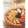Great Pies & Tarts: Over 150 Recipes to Bake, Share, and Enjoy