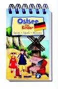 Ostsee für Kinder: Spiel - Spaß - Wissen