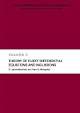 Theory of Fuzzy Differential Equations and Inclusions (Series in Mathematicalanalysis and Applications)