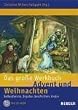 Das gro�e Werkbuch Advent und Weihnachten. Gottesdienste, Impulse, Geschichten, Lieder