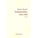 Inassouvies, nos viespar Fatou Diome