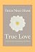 Books : True Love: A Practice for Awakening the Heart
