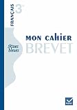 Rives bleues Livre unique de Fran�ais 3e �d. 2012 - Mon cahier Brevet