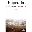 A gera�o da utopia: Romance (Autores de l�ngua portuguesa)