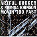 Click here to buy Movin' Too Fast by  The Artful Dodger & Romina Johnson .