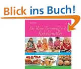 F�r kleine Tortenmeister und Keksk�nstler. Superleckere und kindergerechte Backrezepte
