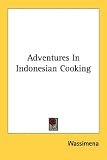 Adventures In Indonesian Cooking
