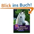 Wie Pferde f�hlen und denken: Verhalten, Emotionen, Intelligenz
