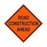 Road Construction Ahead Sign - 25x25