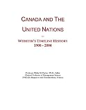 Canada and The United Nations: Webster's Timeline History, 1908 - 2004