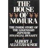 The House of Nomura: The Inside Story of the Legendary Japanese Financial Dynasty