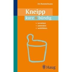 Kneipp kurz & b�ndig: Verstehen. Anwenden. Wohlf�hlen