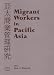 Migrant Workers in Pacific Asia (Studies in Asia Pacific Business)