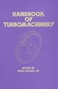 Handbook of Turbomachinery (Mechanical Engineering (Marcell Dekker))