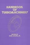 Handbook of Turbomachinery (Mechanical Engineering (Marcell Dekker))