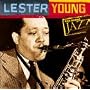 Ken Burns Jazz Collection: The Definitive Lester Young