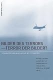 Bilder des Terrors - Terror der Bilder?: Krisenberichterstattung am und nach dem 11 - September - 