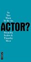 So You Want to be an Actor? (Nick Hern Book)