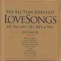 All Time Greatest Love Songs, Vol. 2